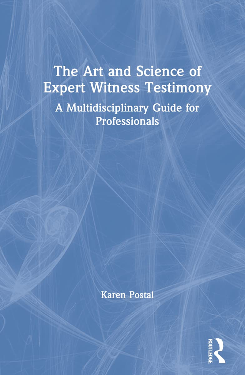 The Art and Science of Expert Witness Testimony: a Multidisciplinary Guide for Professionals