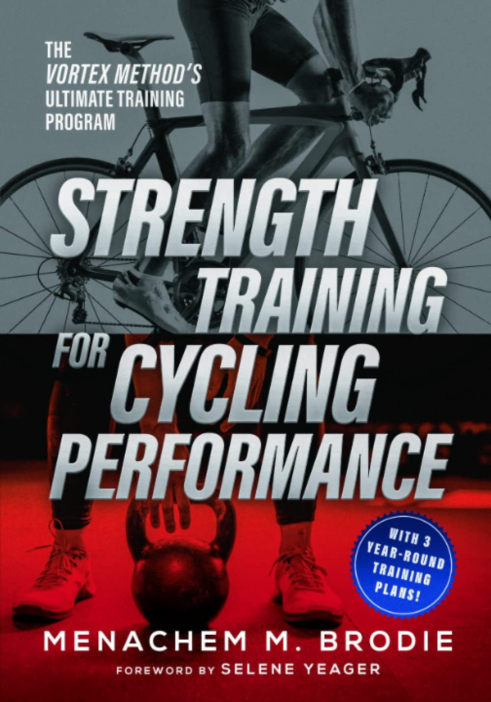 Strength Training for Cycling Performance: the Vortex Method&rsquo;S Ultimate Training Program