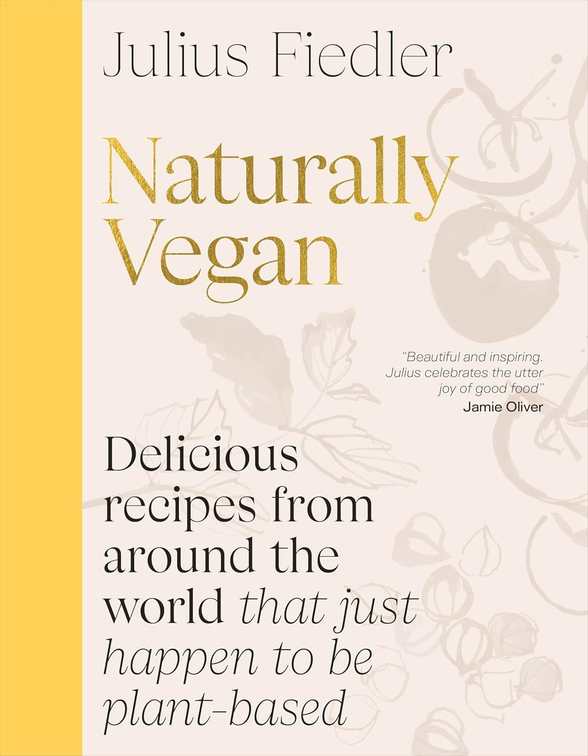 Naturally Vegan: Traditional Plant-Based Home Cooking from around the World