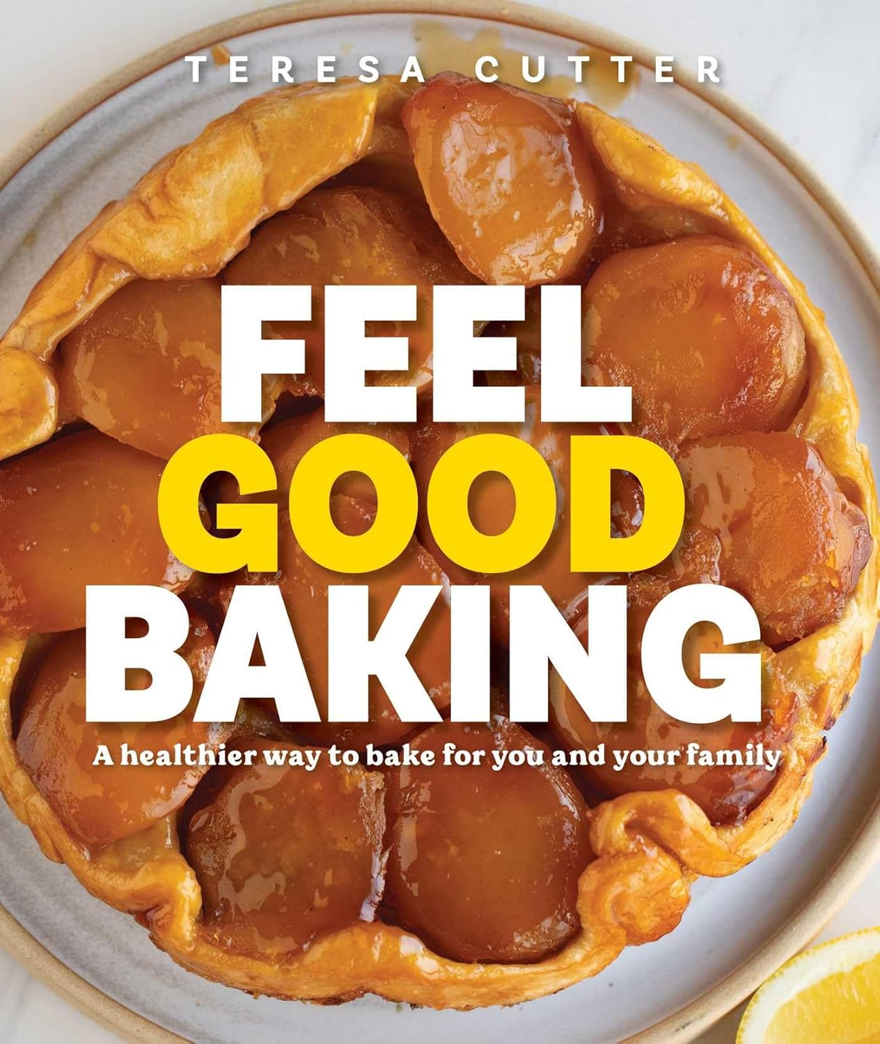 Feel Good Baking: 100 of My Favourite Healthy Baking Recipes for You and Your Family image number 2