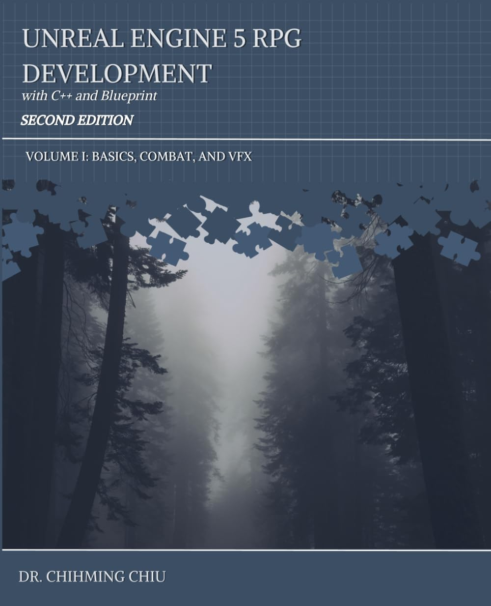 Unreal Engine 5 RPG Development with C++ and Blueprint Second Edition: Volume I: BASICS, COMBAT, and VFX