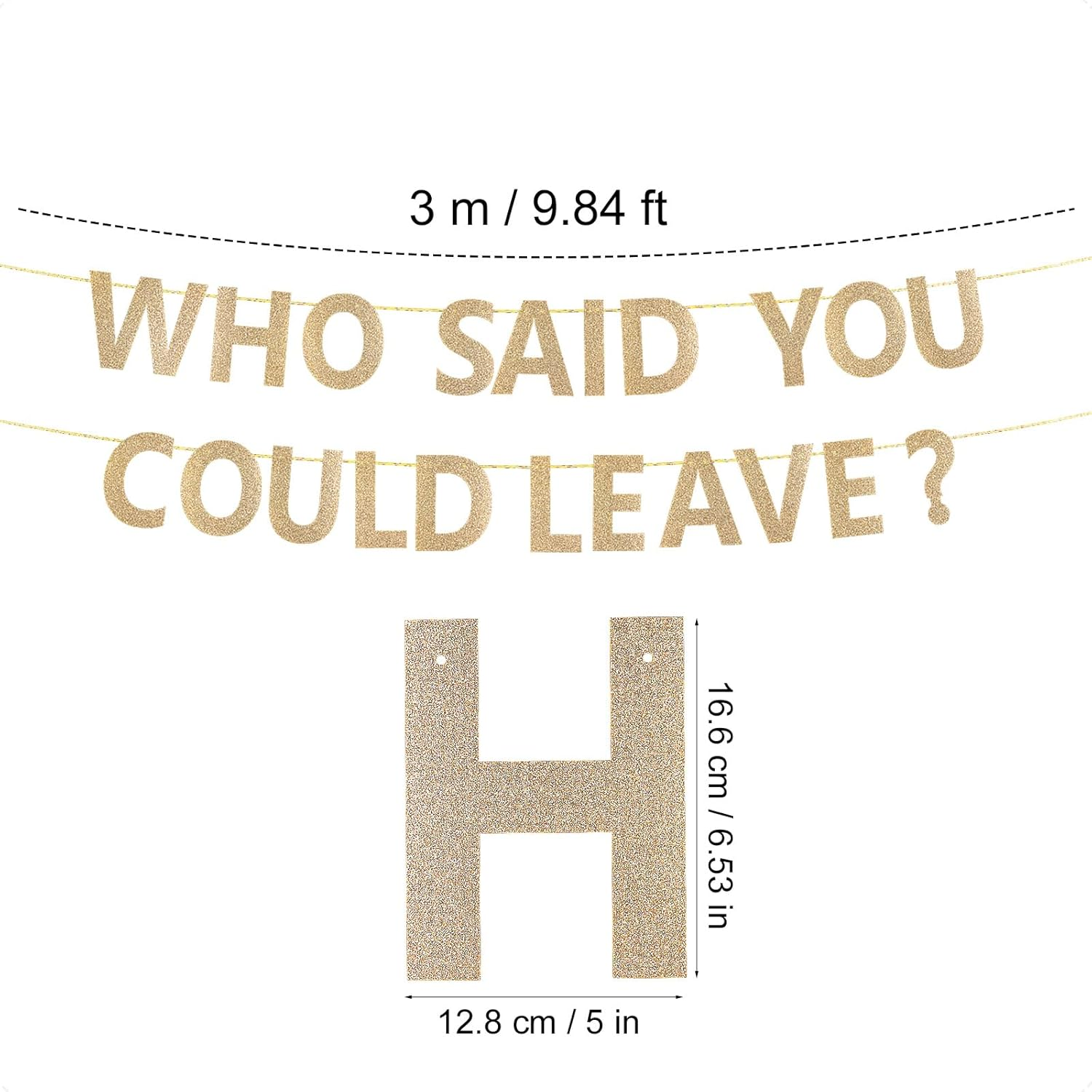 WHO SAID YOU COULD LEAVE Banner Funny Retirement Banner Retirement Party Decorations Farewell Banner Supplies for Leaving Work Colleague (Gold) image number 2