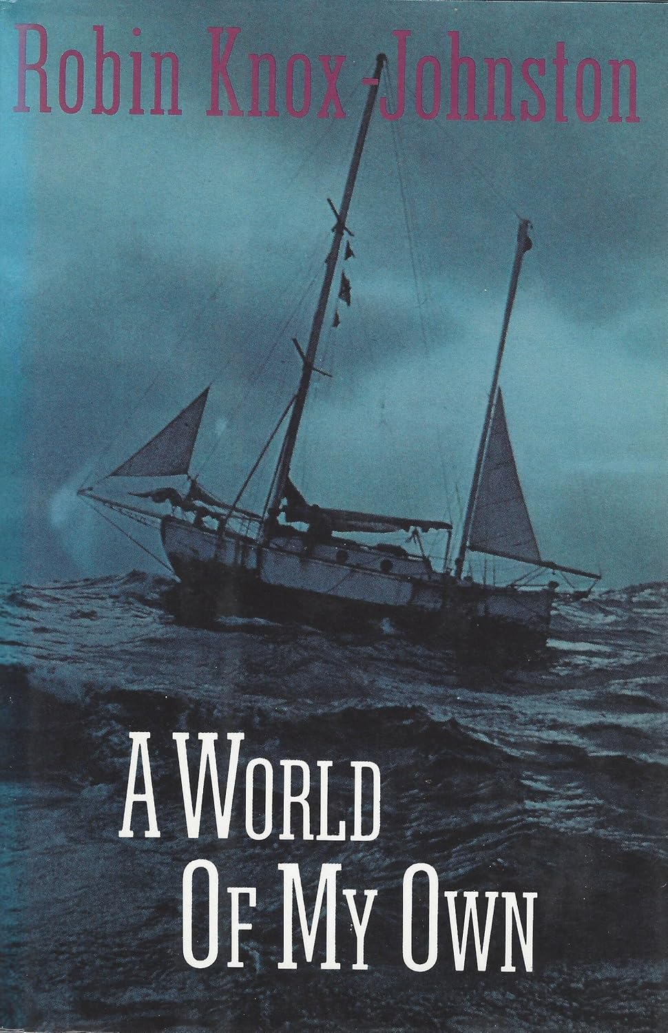 A World of My Own: the First Ever Non-Stop Solo round the World Voyage image number 1