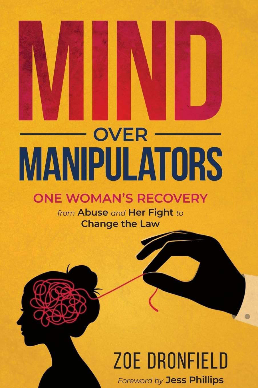 Mind over Manipulators: One Women&rsquo;S Recovery from Abuse and Her Fight to Change the Law image number 2
