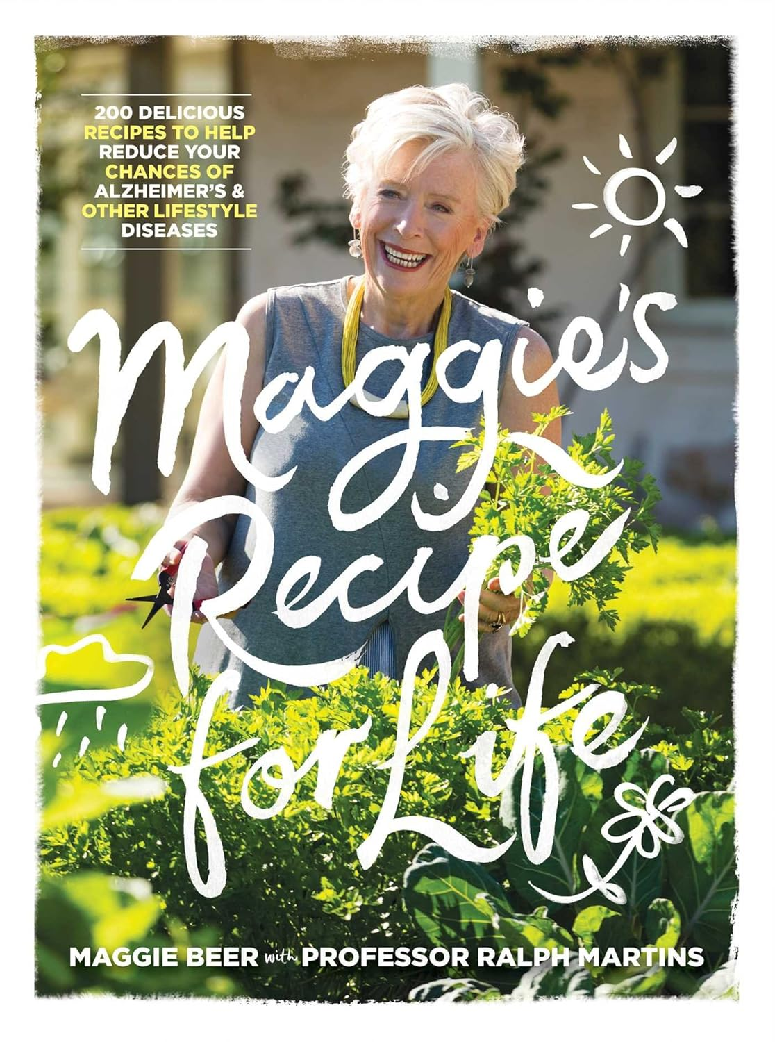 Maggie'S Recipe for Life: 200 Delicious Recipes to Help Reduce Your Chances of Alzheimer'S and Other Lifestyle Diseases image number 5