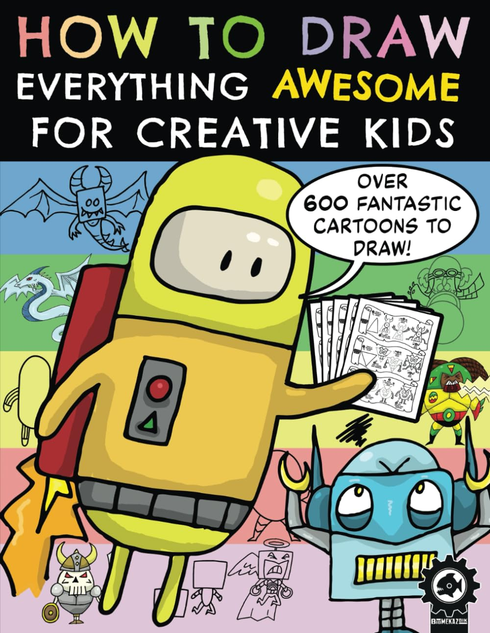 How to Draw Everything Awesome for Creative Kids: a Step by Step Drawing Book with over 600 Fun Characters for Children to Create image number 1