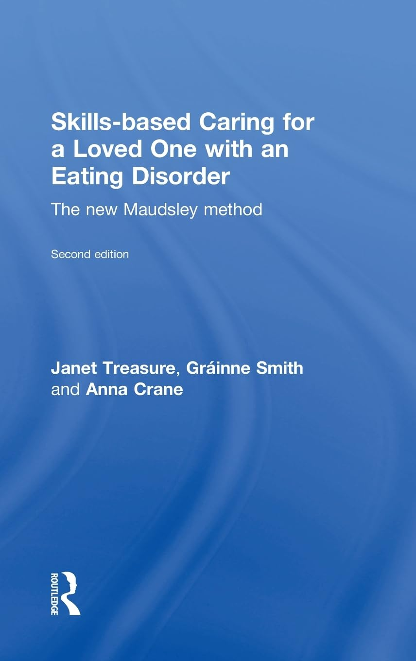 Skills-Based Caring for a Loved One with an Eating Disorder: the New Maudsley Method