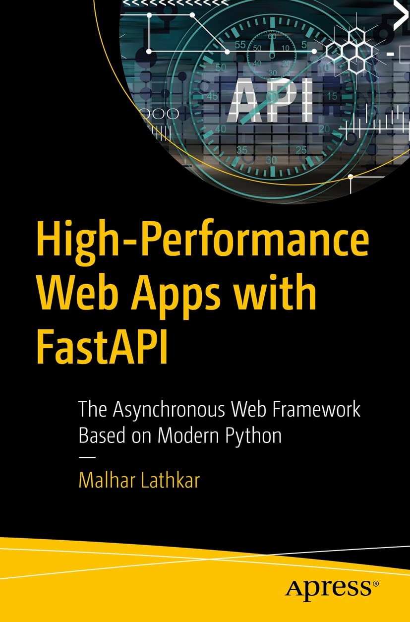 High-Performance Web Apps with Fastapi: the Asynchronous Web Framework Based on Modern Python