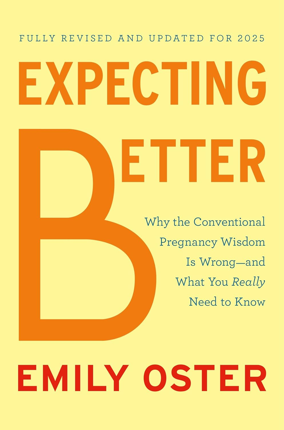 Expecting Better: Why the Conventional Pregnancy Wisdom Is Wrong and What You Really Need to Know image number 1