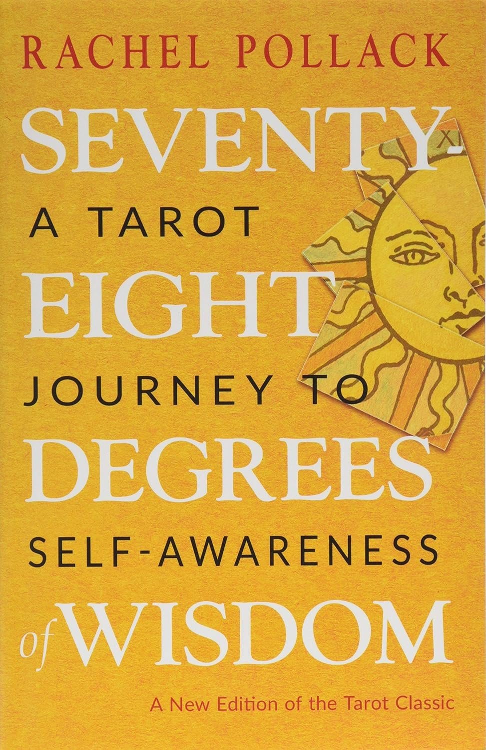 Seventy-Eight Degrees of Wisdom: a Tarot Journey to Self-Awareness (A New Edition of the Tarot Classic) image number 2