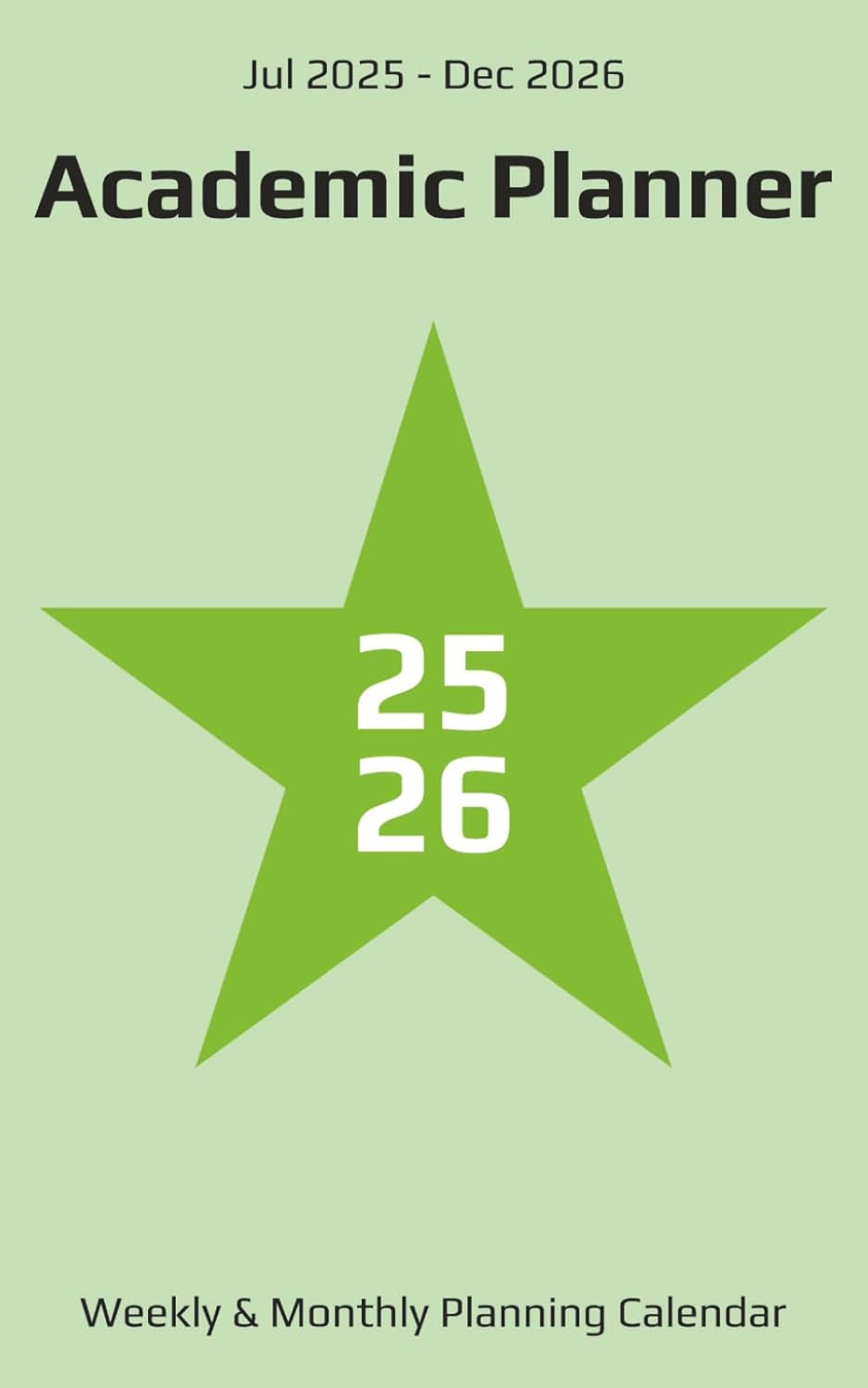 2025&ndash;2026 Academic Planner: 18 Months Weekly & Monthly Planning Calendar with Notes | July 2025 &ndash; December 2026 | Size 5X8 Inch | Handcrafted Layout | ... Teachers & Professionals | Mint Green Cover