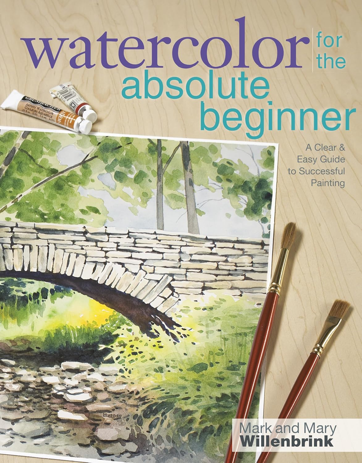 Watercolor for the Absolute Beginner: a Clear and Easy Guide to Successful Painting: N