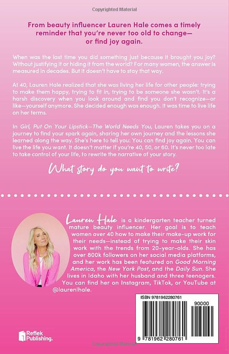 Girl, Put on Your Lipstick-The World Needs You: a Guide to Living Unapologetically and Authentically in Your 40S and Beyond image number 1