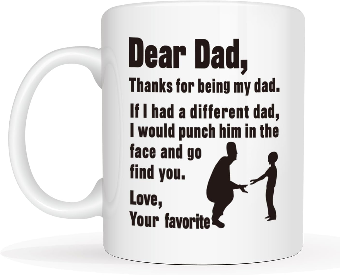 Fathers Day Funny Gifts Coffee Mug Christmas, Dear Dad Thanks for Being My Dad. Love, Your Favorite Best for Dad, Father Cup, White 11 Oz image number 1
