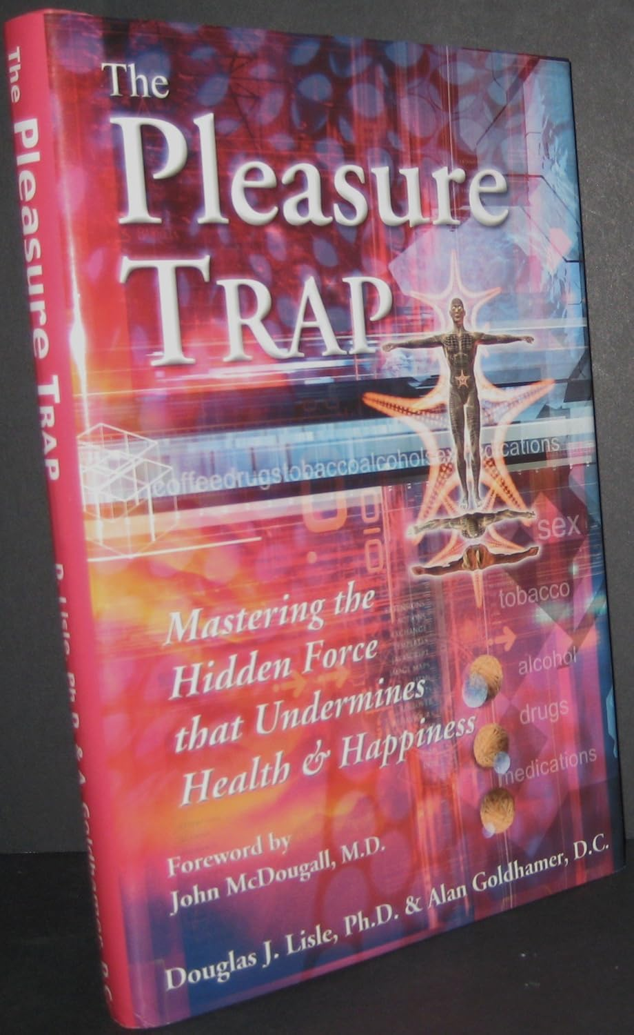 The Pleasure Trap: Mastering the Hidden Force That Undermines Health & Happiness: Mastering the Hidden Force That Undermines Health and Happiness image number 2
