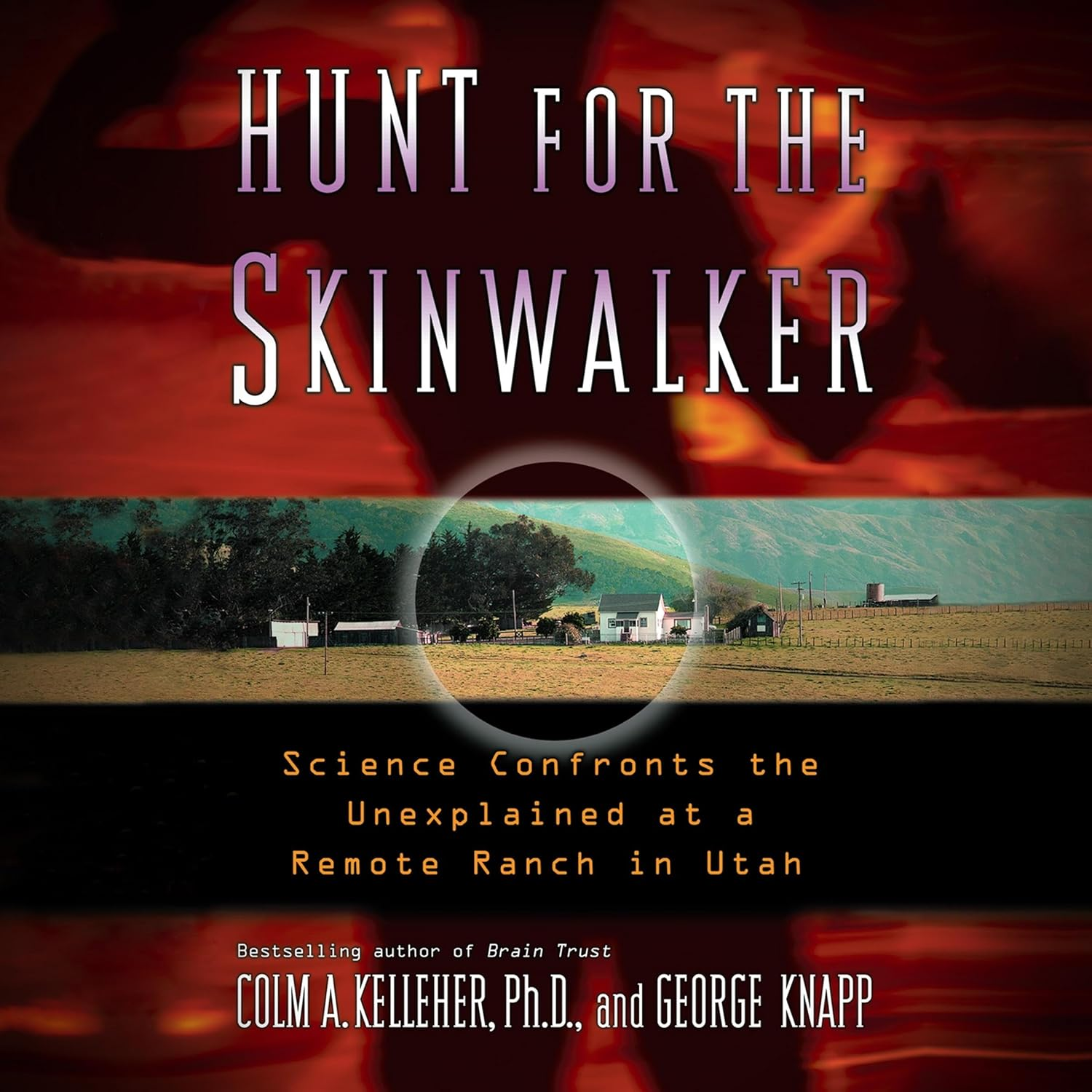 Hunt for the Skinwalker: Science Confronts the Unexplained at a Remote Ranch in Utah image number 1