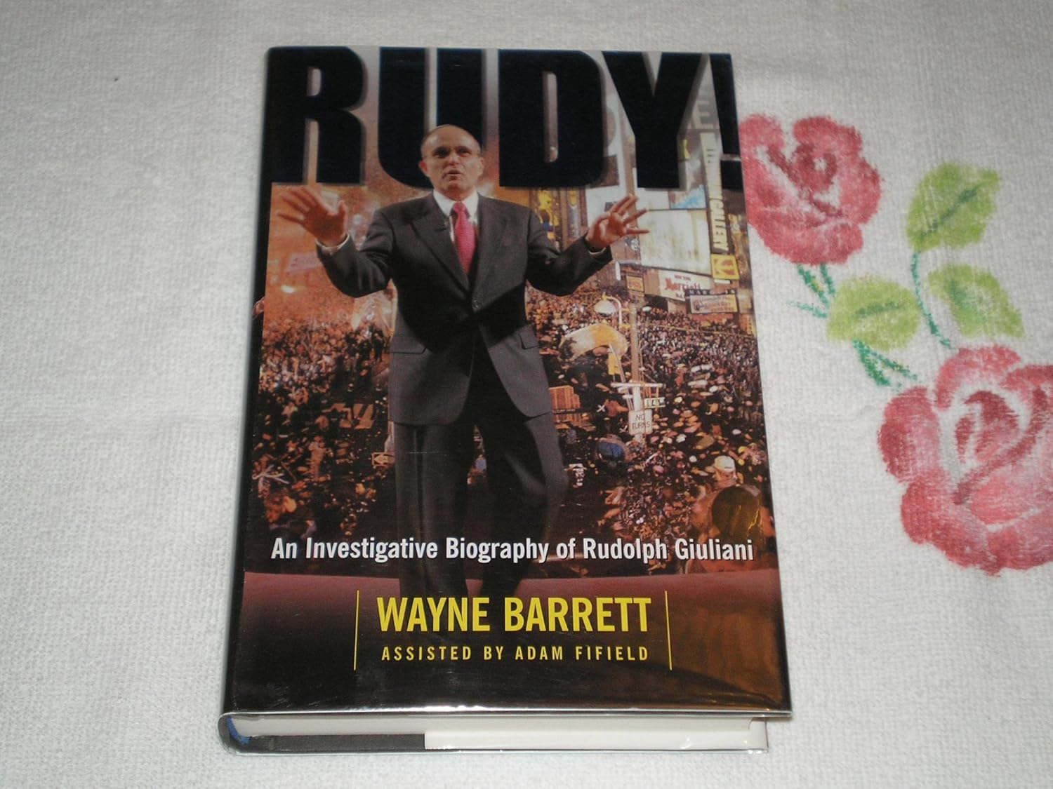 Rudy!: an Investigative Biography of Rudolph Giuliani