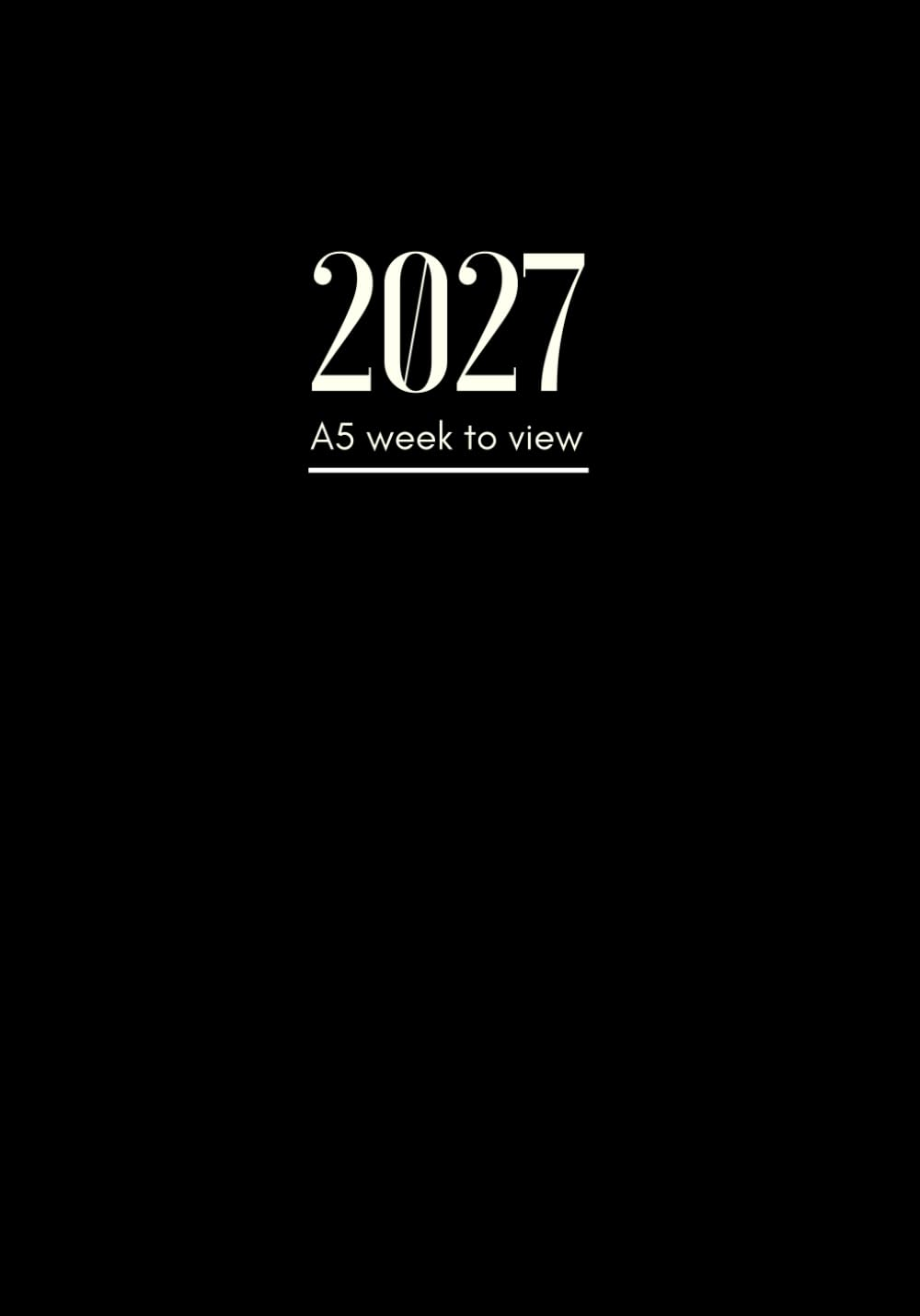 2027 Diary: A5 Week to View | Student Planner Dated from January to December | 12 Months Weekly Planner and Calendar | Black Cover Design image number 1