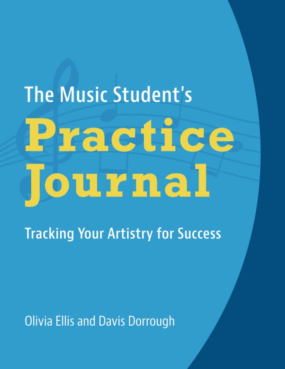 The Music Student'S Practice Journal: Tracking Your Artistry for Success image number 1