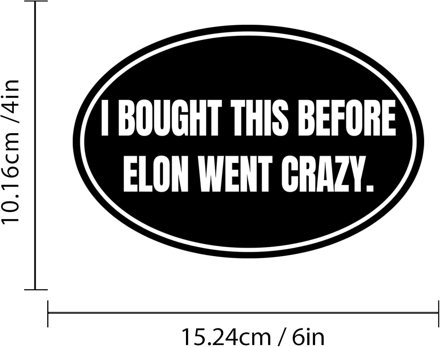 2Pack anti Elon Car Decal Tesla Bumper Sticker I Bought This before We Knew Elon Was Crazy! Elon Sucks Tesla Model X Y 3 S Vinyl (Round Elon Went Carzy) image number 3