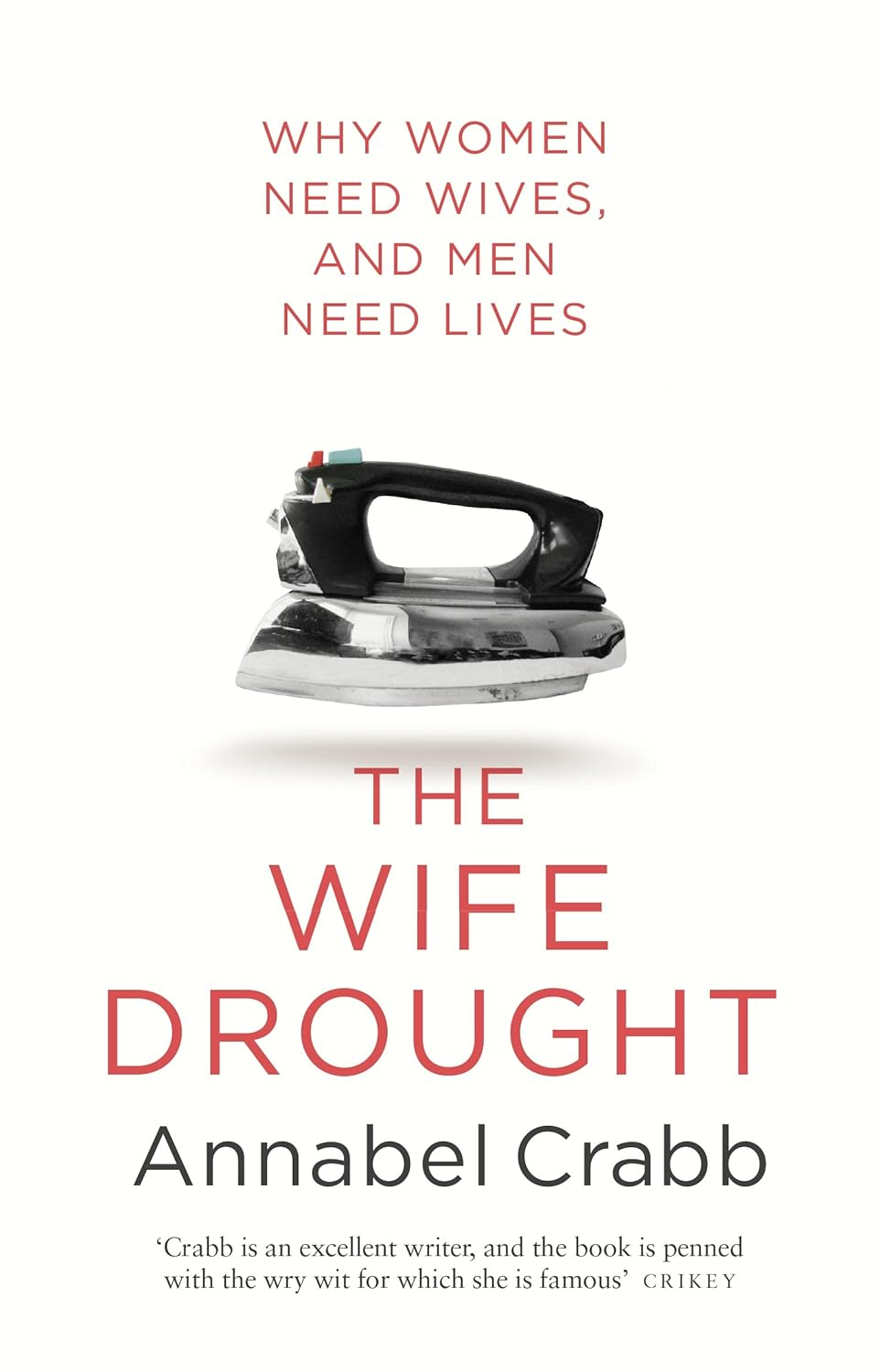The Wife Drought: Why Women Need Wives and Men Need Lives