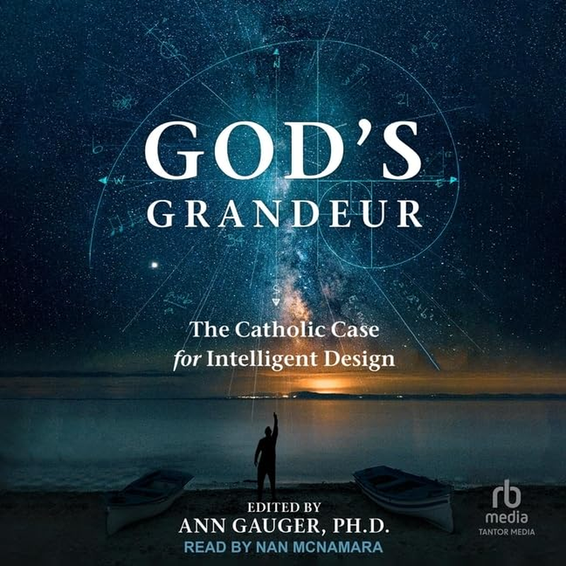 God'S Grandeur: the Catholic Case for Intelligent Design