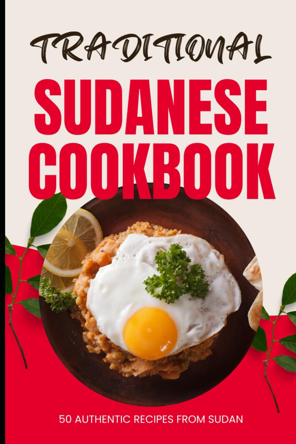 Traditional Sudanese Cookbook: 50 Authentic Recipes from Sudan image number 1