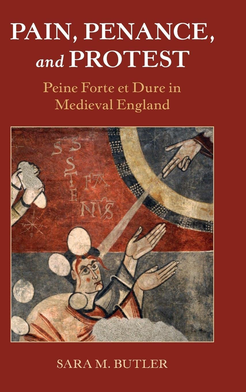Pain, Penance, and Protest: Peine Forte Et Dure in Medieval England image number 1