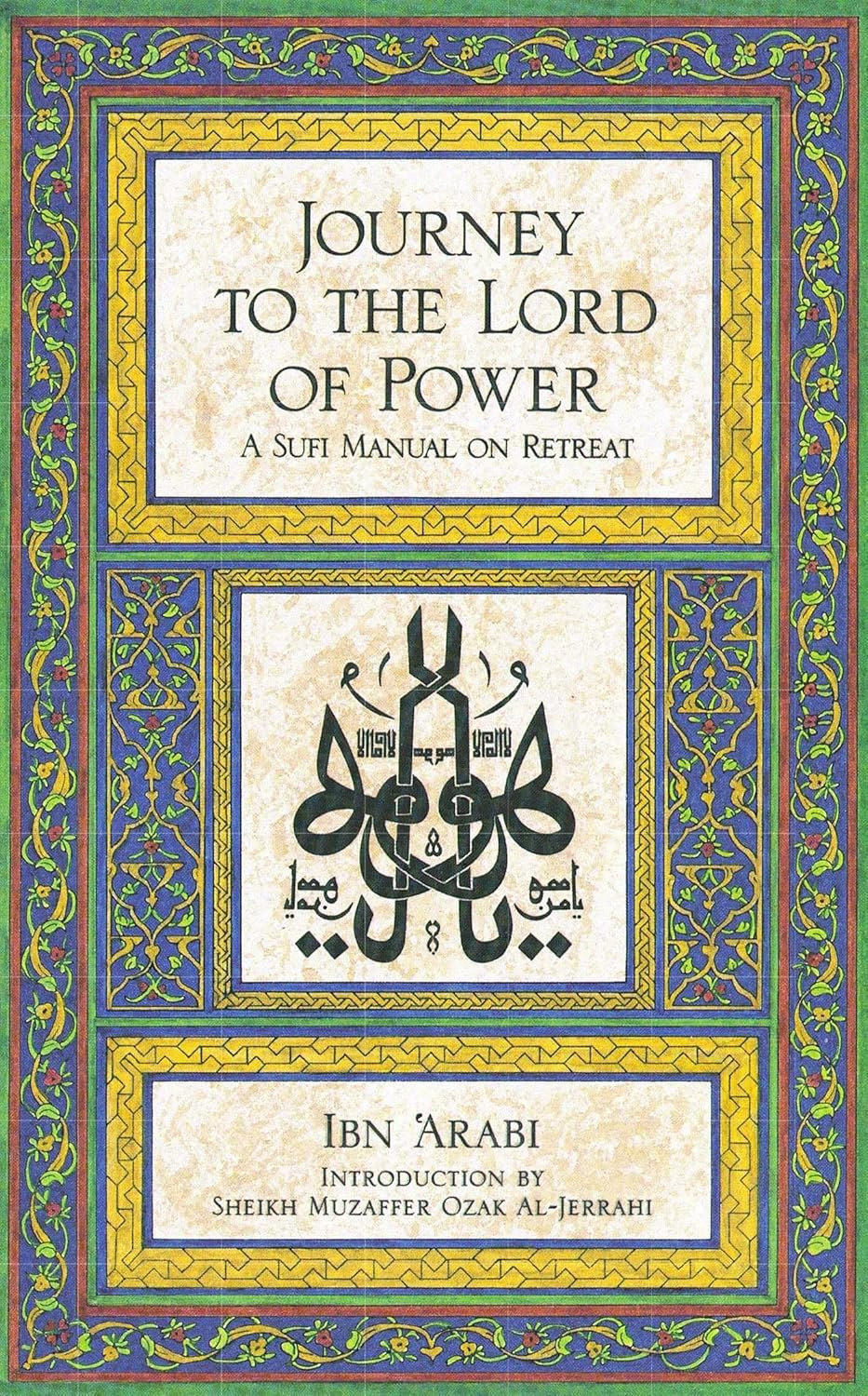 Journey to the Lord of Power: a Sufi Manual on Retreat
