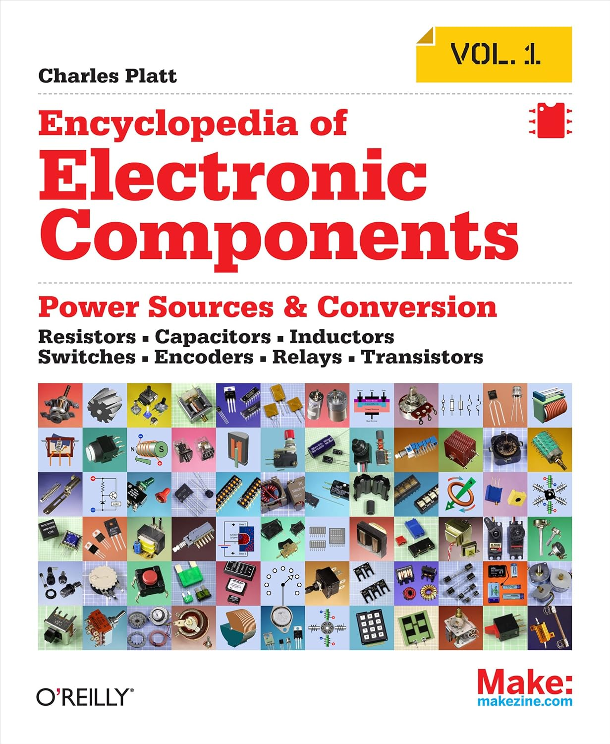 Encyclopedia of Electronic Components: Resistors, Capacitors, Inductors, Semiconductors, Electromagnetism: 1: Resistors, Capacitors, Inductors, Switches, Encoders, Relays, Transistors