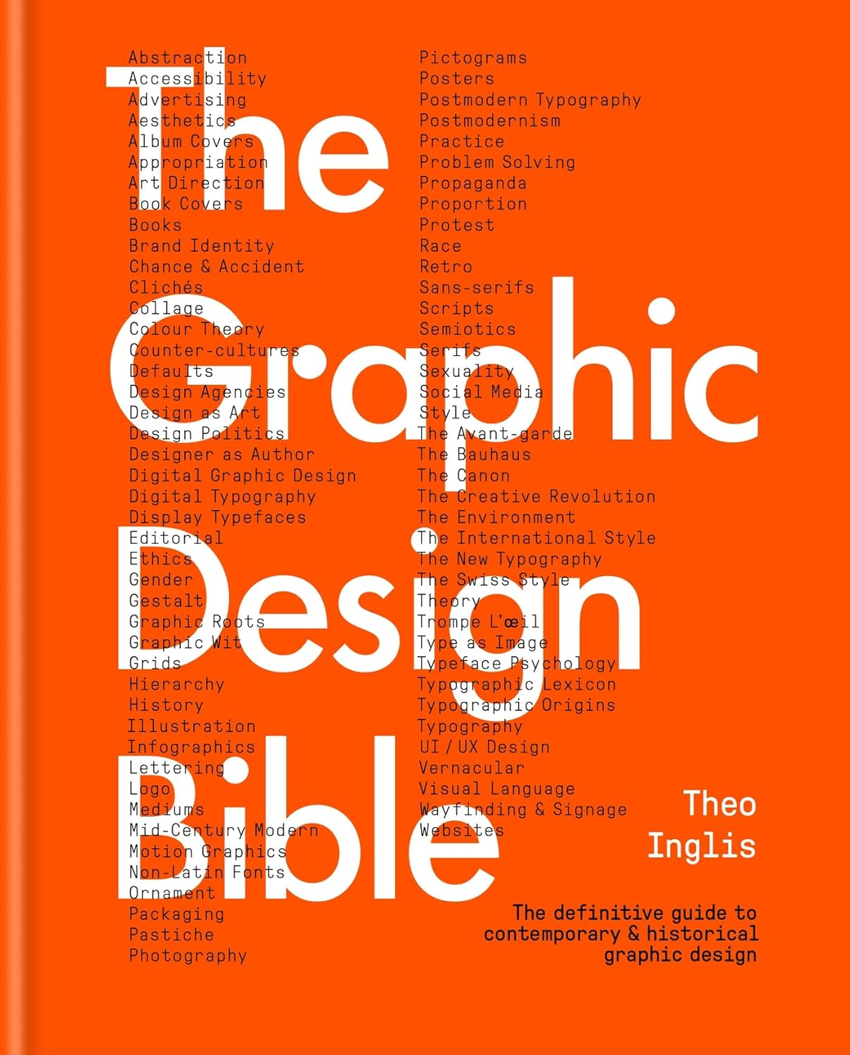 The Graphic Design Bible: the Definitive Guide to Contemporary and Historical Graphic Design