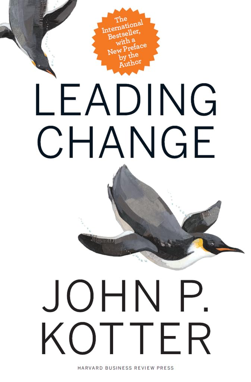 Leading Change, with a New Preface by the Author