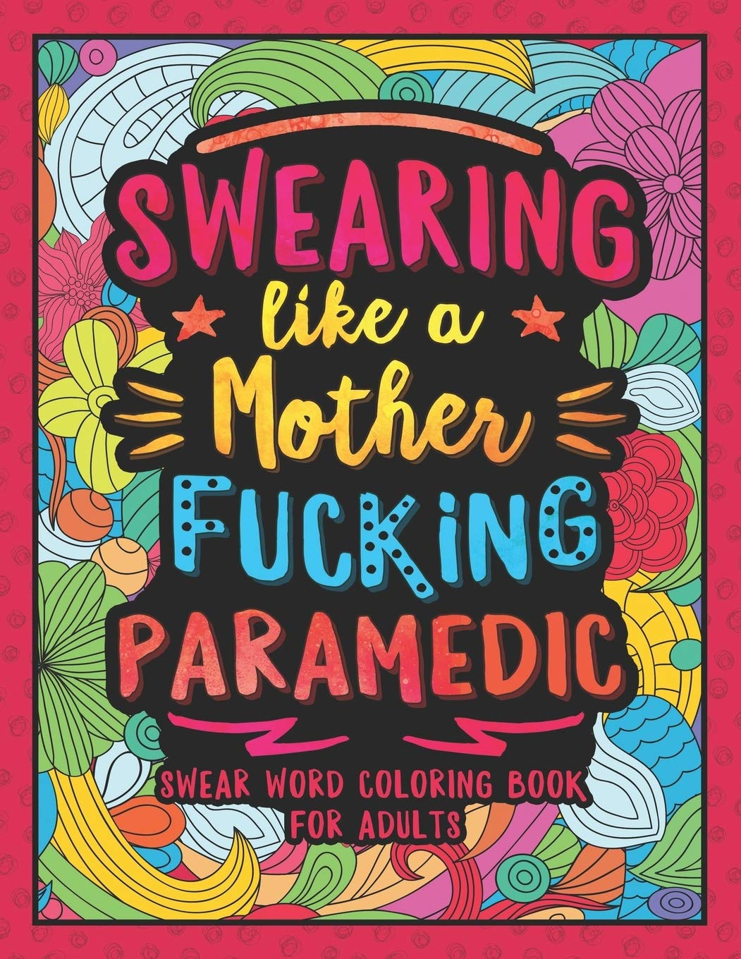 Swearing like a Motherfucking Paramedic: Swear Word Coloring Book for Adults with EMS Related Cussing image number 1