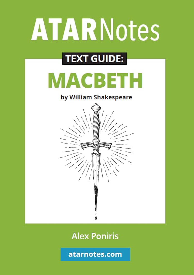 ATAR Notes Text Guide: Macbeth by William Shakespeare - Comprehensive Study Guide for Literature Students with Detailed Scene-By-Scene Analysis, Character Breakdowns, Key Themes and Sample Essays image number 2