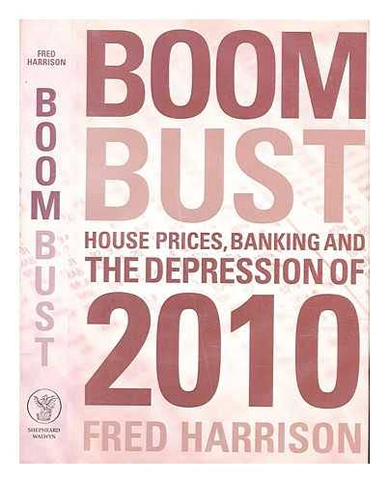 Boom Bust: House Prices, Banking and the Depression of 2010