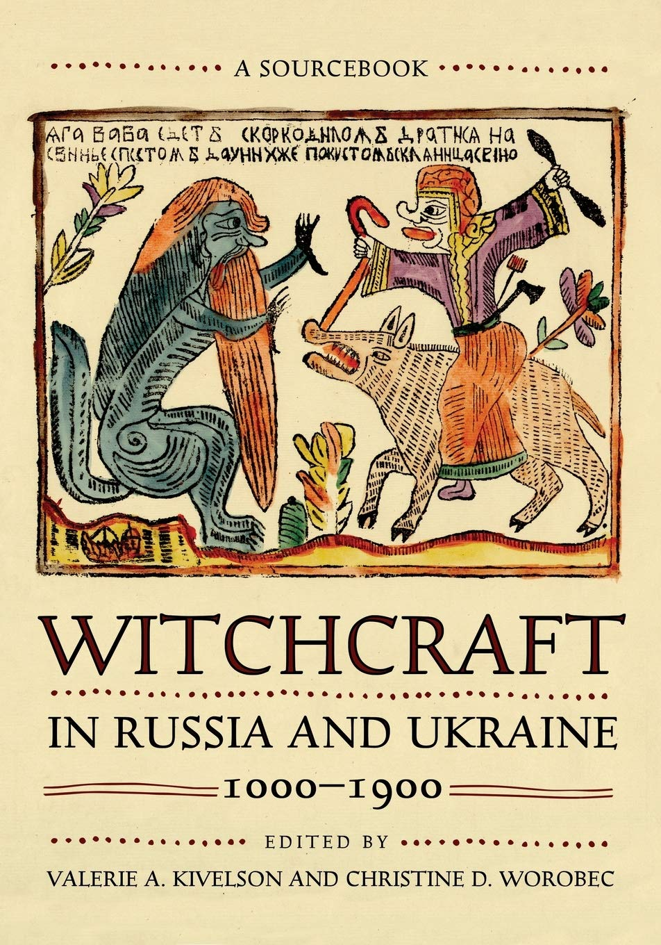 Witchcraft in Russia and Ukraine, 1000-1900: a Sourcebook