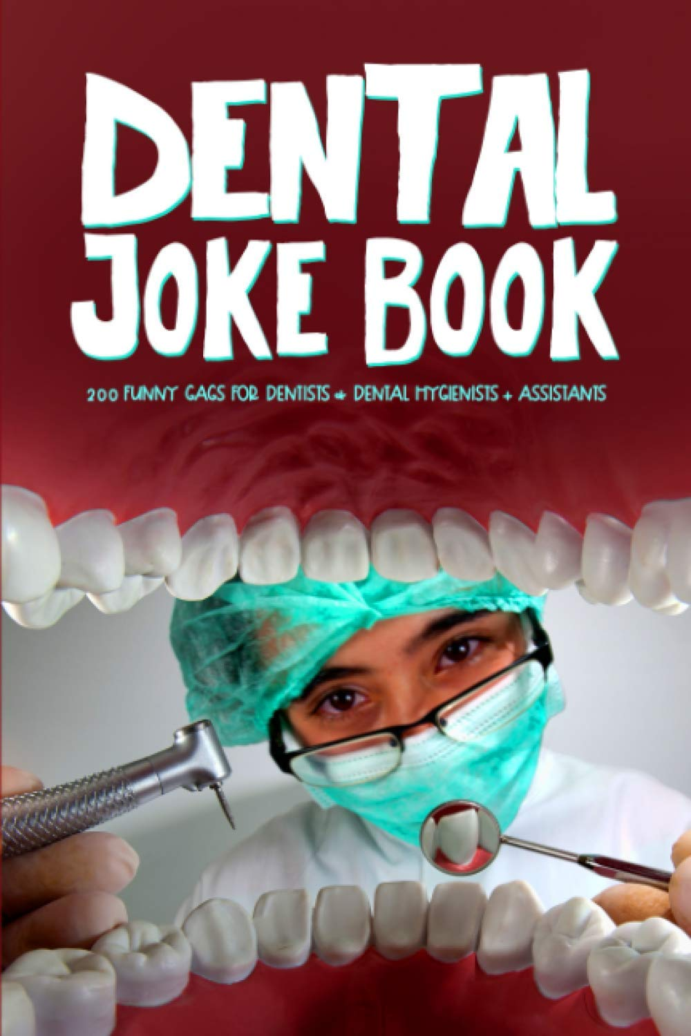 Dental Joke Book: 200 Funny Jokes for Dentists & Dental Hygienists & Assistants image number 2