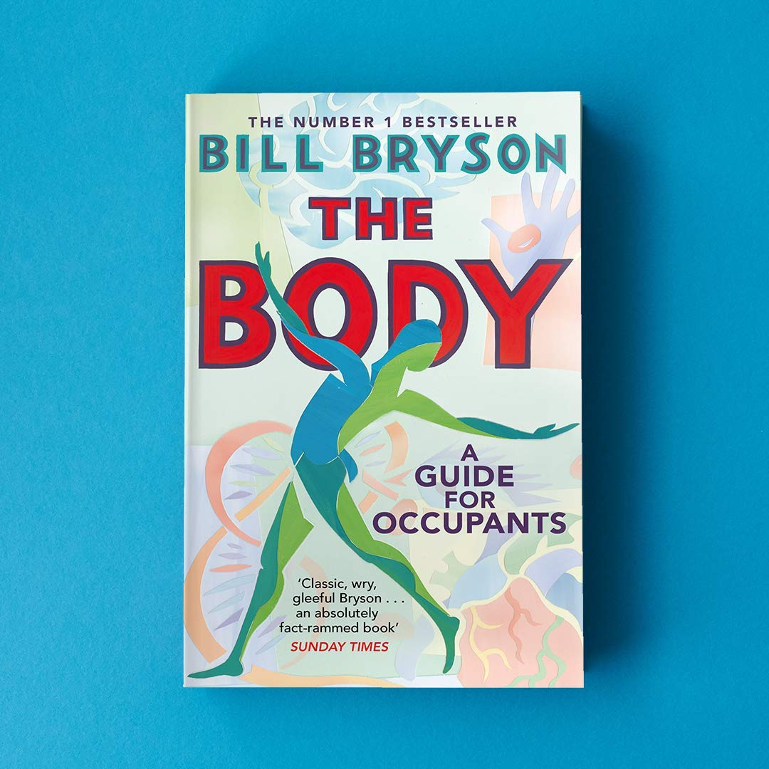 The Body: a Guide for Occupants - the SUNDAY TIMES NO,1 BESTSELLER