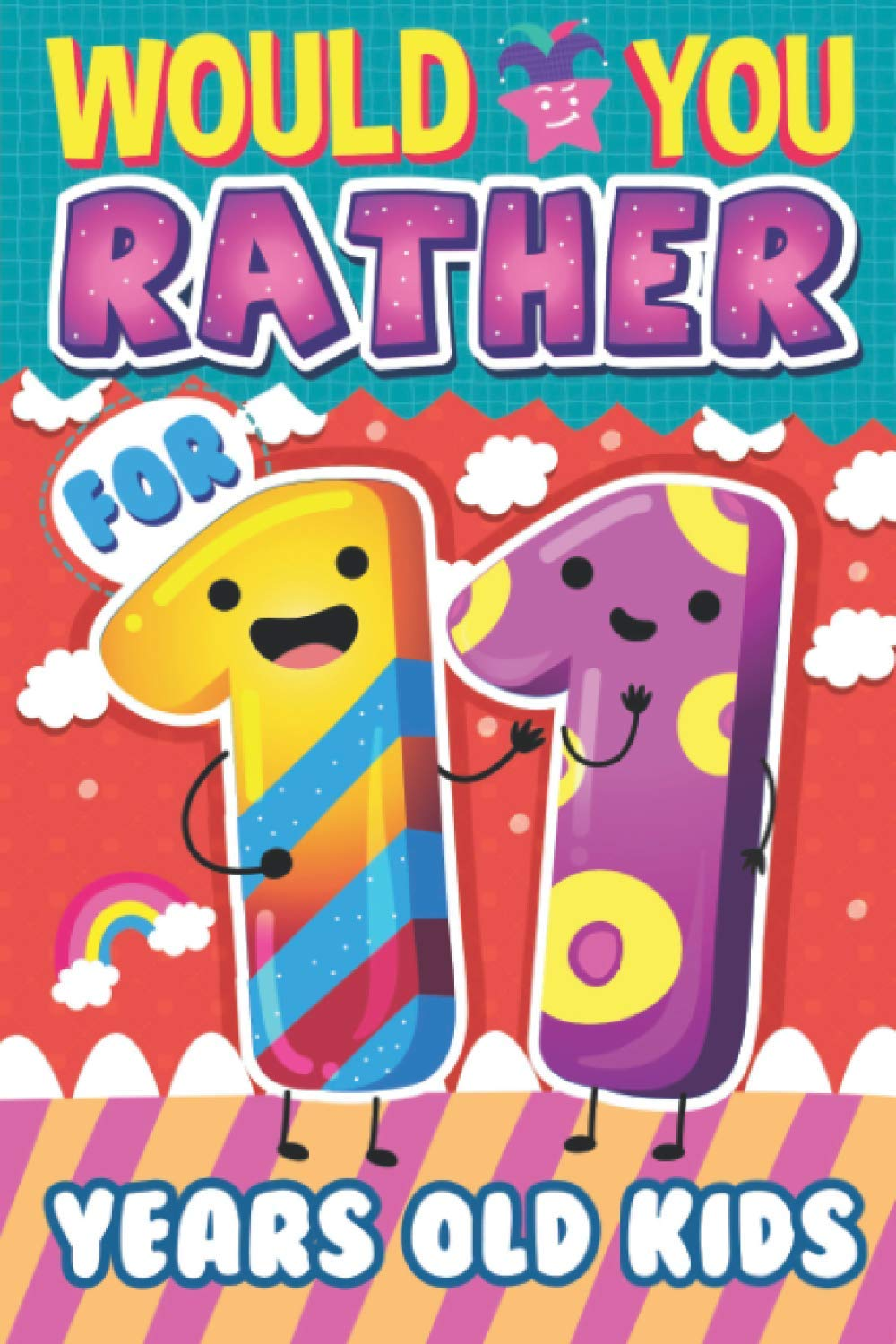 Would You Rather for 11 Years Old Kids: Interactive Game Book for Kids and the Whole Family | Hilarious & Challenging Questions and Scenarios - Fun Books for 11 Years Old Boys & Girls image number 1