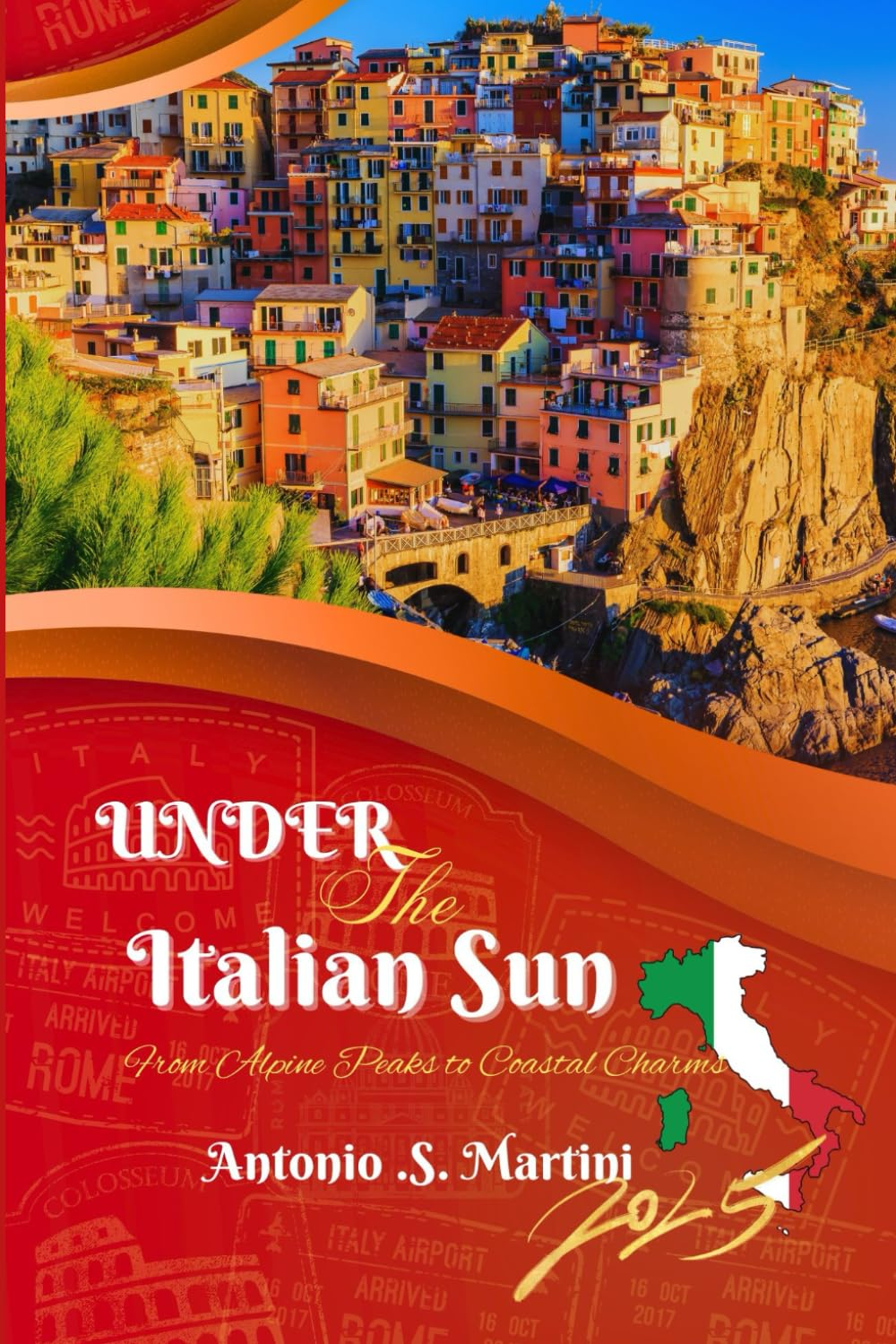 UNDER the ITALIAN SUN 2025: from Alpine Peaks to Coastal Charms