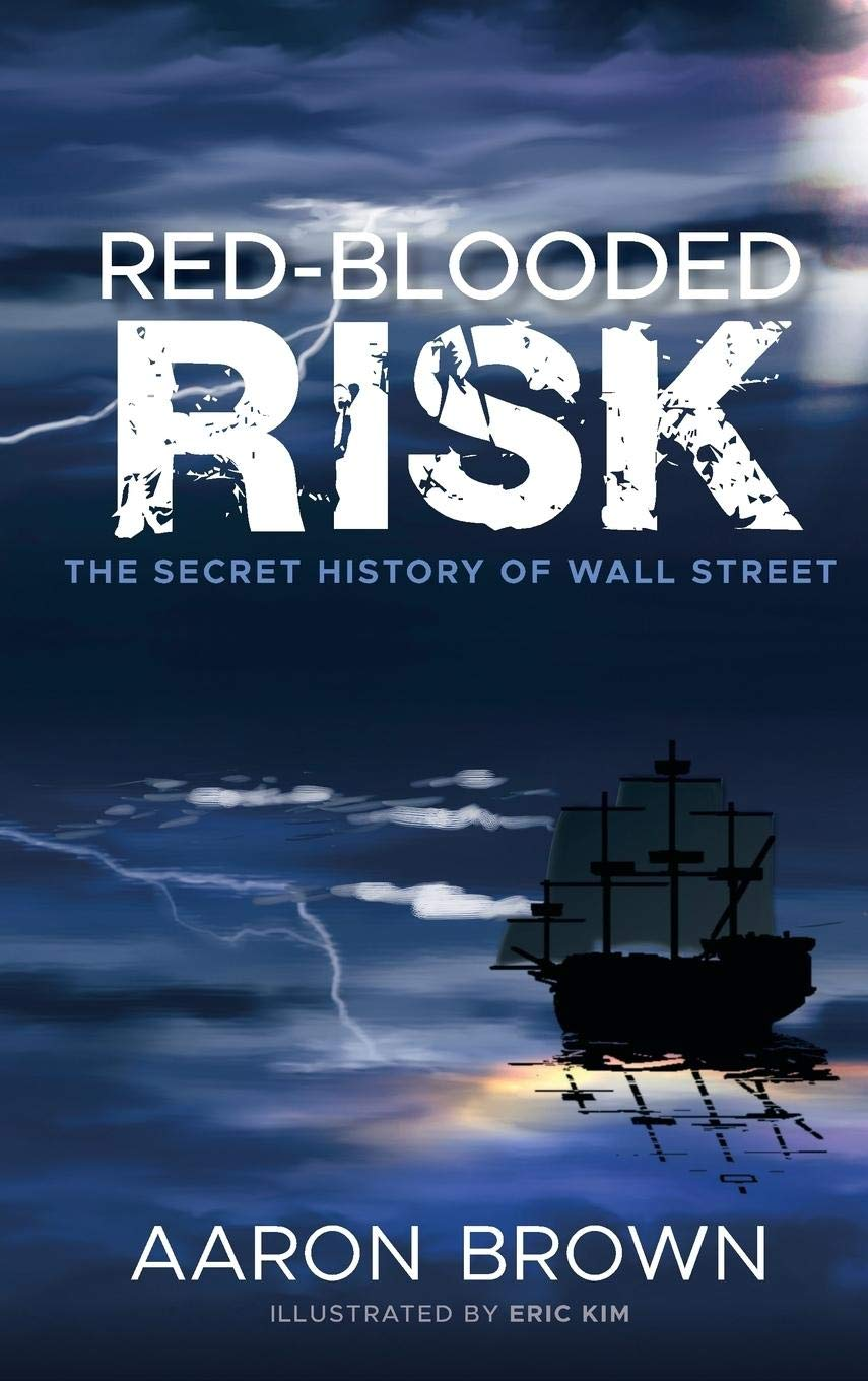 Red-Blooded Risk: the Secret History of Wall Street