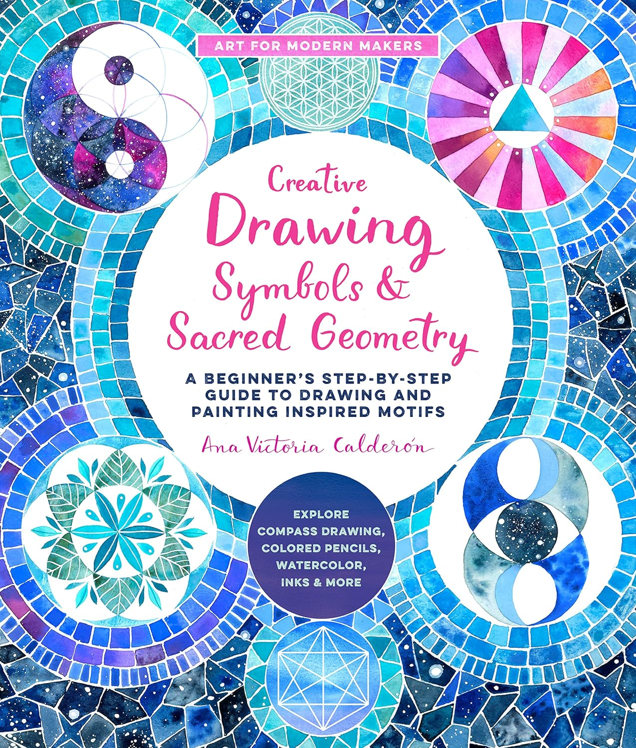 Symbols and Sacred Geometry (Creative Dr: a Beginner'S Step-By-Step Guide to Drawing and Painting Inspired Motifs: 6 image number 1