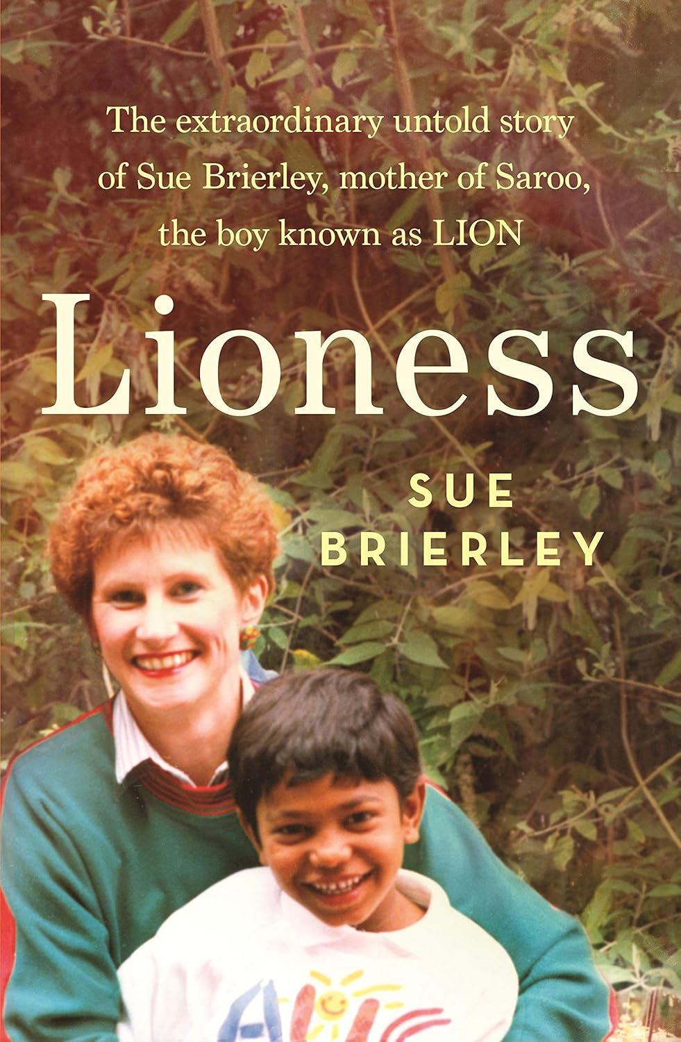 Lioness: the Extraordinary Untold Story of Sue Brierley, Mother of Saroo, the Boy Known as LION image number 1