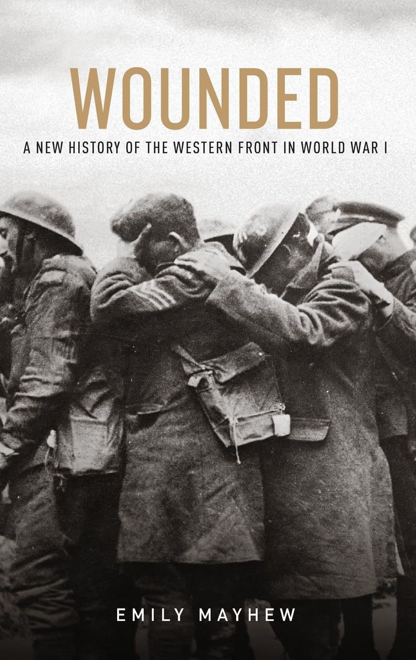 Wounded: a New History of the Western Front in World War I