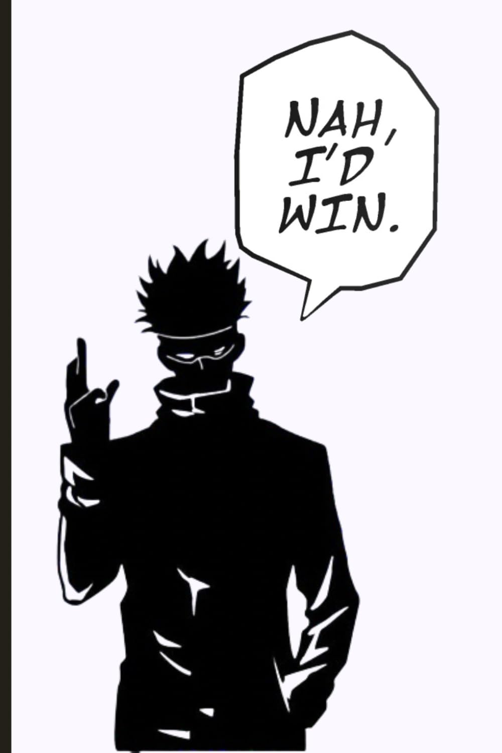 Nah I'D Win Notebook: Anime Quote JJK Gojo Satoru Notebook Manga | 6X9 Inches | 120 Pages