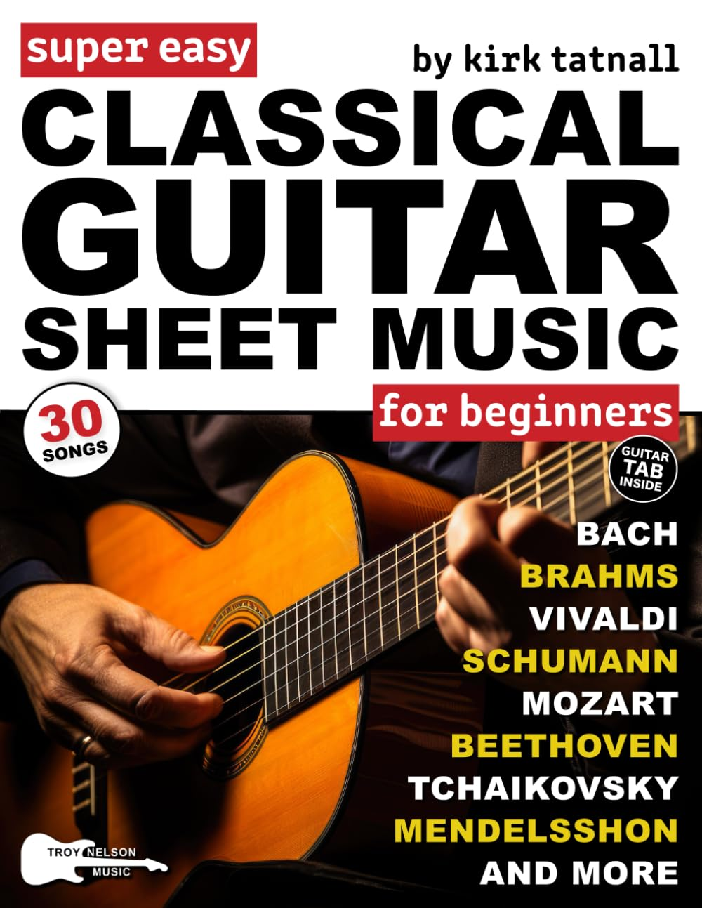 Super Easy Classical Guitar Sheet Music for Beginners: 30 Popular Classical Songs in Big Notes and Guitar TAB (+Free Audio)&mdash;Bach, Beethoven, Mozart, and More! image number 1