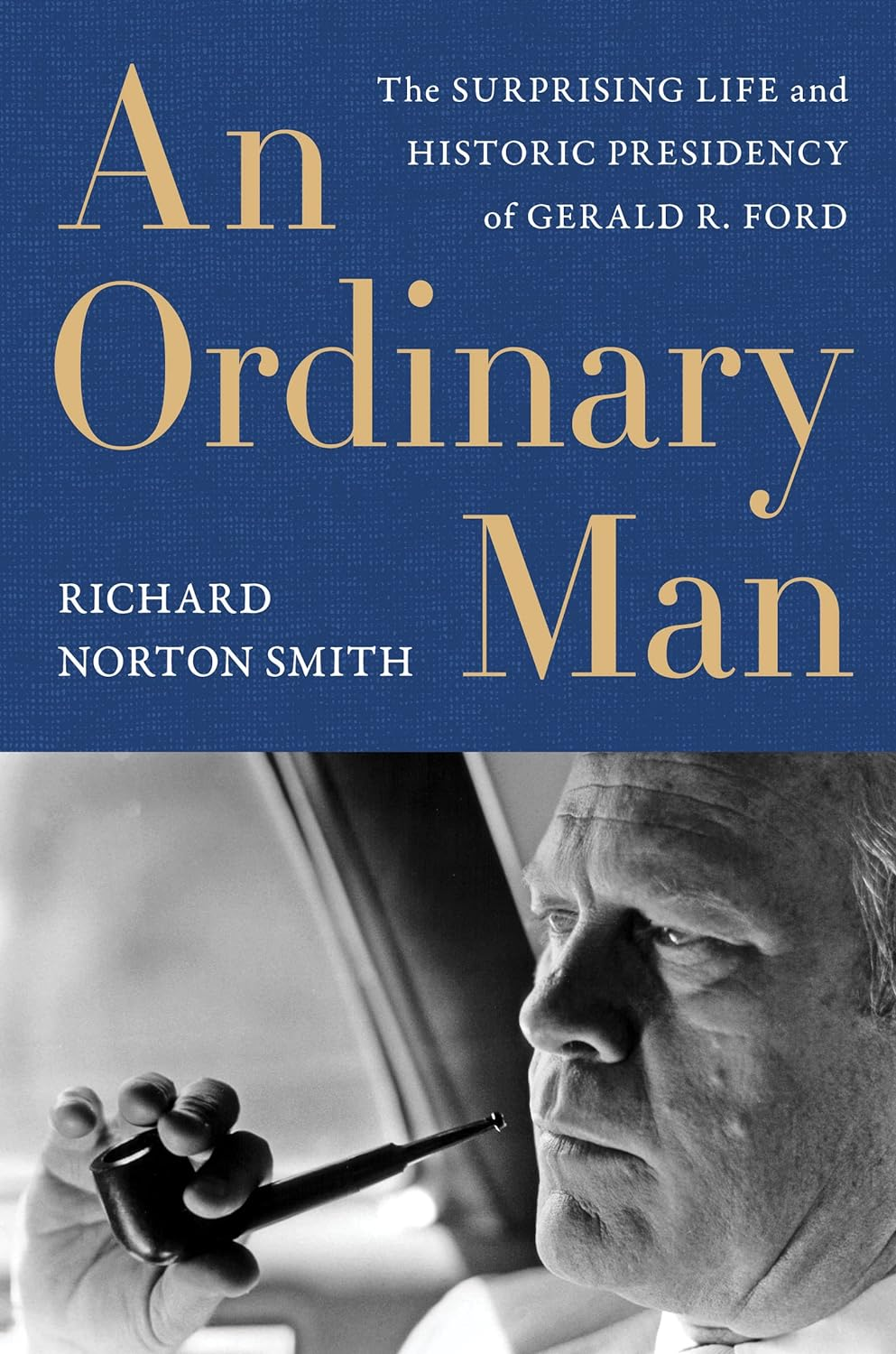 An Ordinary Man: the Surprising Life and Historic Presidency of Gerald R. Ford image number 1