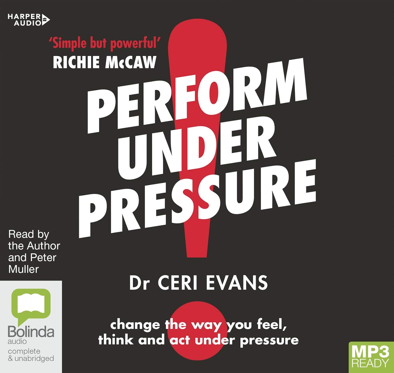 Perform under Pressure: the International Bestseller on How to Change the Way You Think, Feel and Act from Top Psychiatrist and Former Soccer Player - Audio Cd