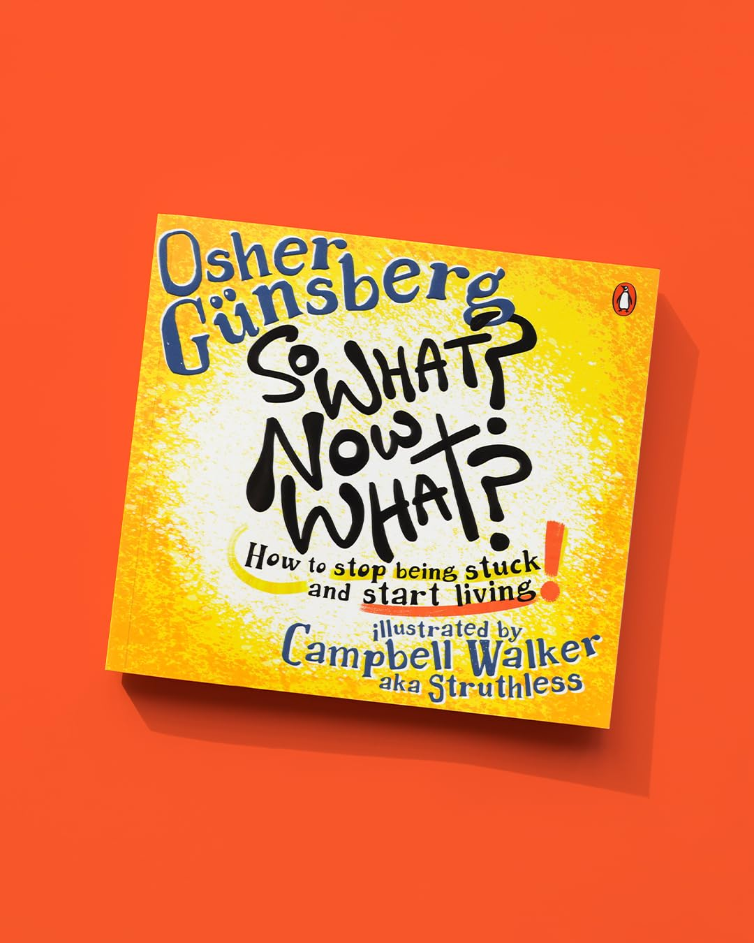 So What? Now What?: How to Stop Being Stuck and Start Living. image number 4