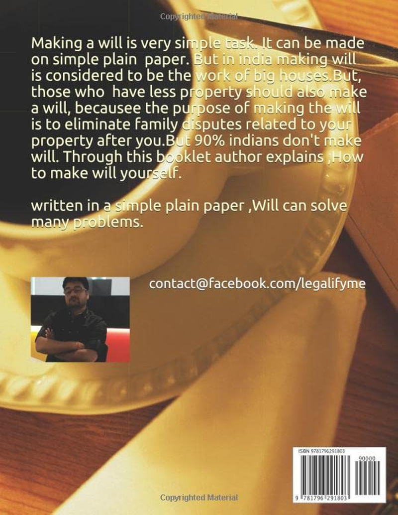 WRITE a WILL: Just Fill in the Blanks and Your Legal Binding Will Is Ready........A Easy Booklet Cum Kit to Understand the Procedure of Making Will.